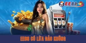 EE88 Có Lừa Đảo Không? Sáng Tỏ Về Tin Đồn Thất Thiệt