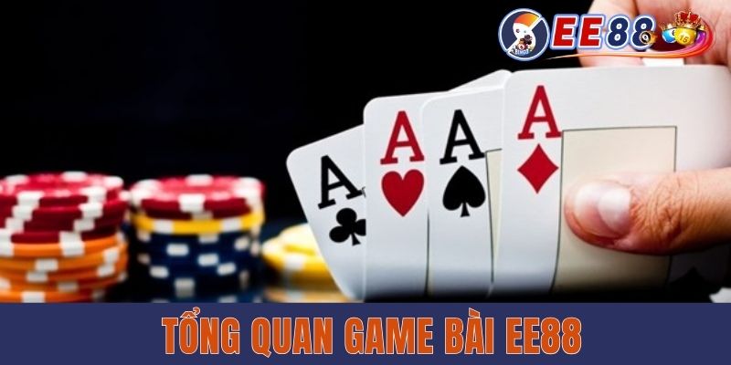 Tổng quan game bài EE88