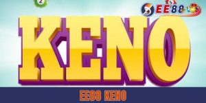 EE88 Keno - Hình Thức Xổ Số Mới Với Mức Thưởng Cao