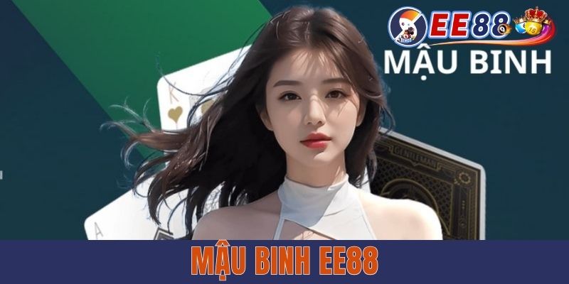 Mậu Binh EE88 – Chia Sẻ Tổng Quan Về Game Bài HOT Nhất 2025 Mậu Binh EE88 – Chia Sẻ Tổng Quan Về Game Bài HOT Nhất 2025