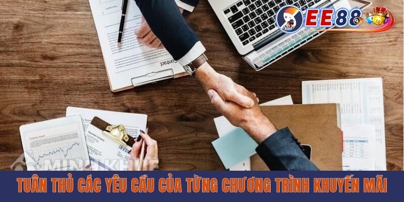 Điều Khoản Cá Cược EE88 - Tổng Hợp Nội Dung Hội Viên Cần Biết Tuân thủ các yêu cầu của từng chương trình khuyến mãi