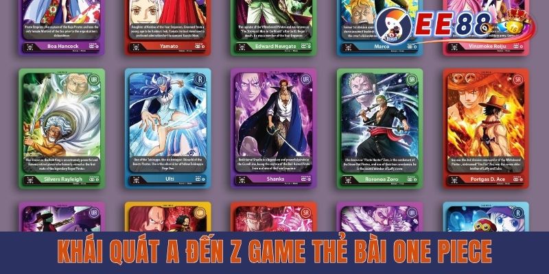 Game Thẻ Bài One Piece - Trò Chơi Gây Bão Khắp Các Diễn Đàn Khái quát A đến Z game thẻ bài One Piece