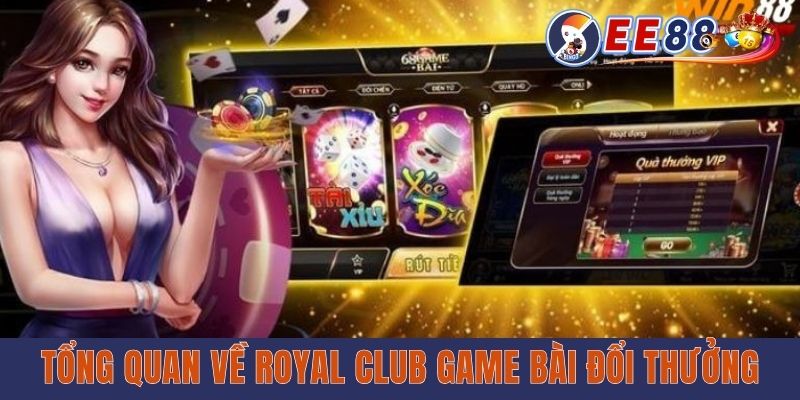 Royal Club Game Bài Đổi Thưởng - Sân Chơi Giải Trí Uy Tín Tổng quan về Royal Club game bài đổi thưởng